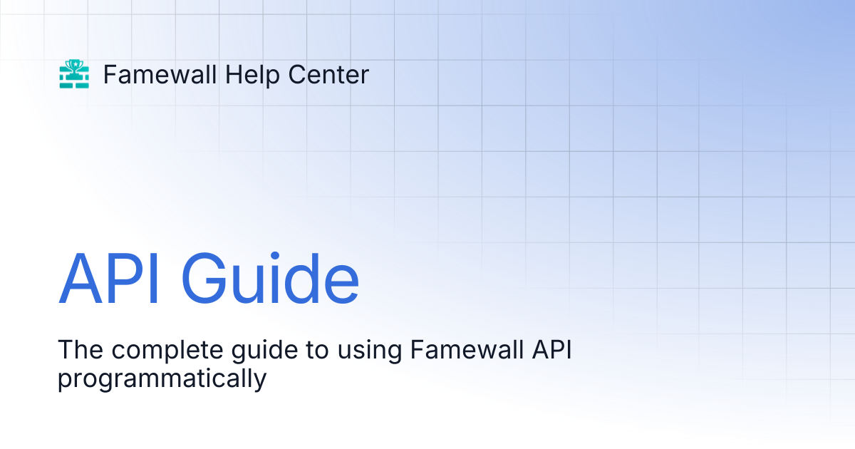 API Guide | Famewall Help Center